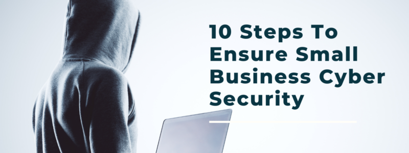 10-Steps-for-Ensuring-Cyber-Security-for-Small-Business